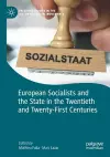 European Socialists and the State in the Twentieth and Twenty-First Centuries cover