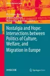 Nostalgia and Hope: Intersections between Politics of Culture, Welfare, and Migration in Europe cover