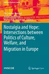 Nostalgia and Hope: Intersections between Politics of Culture, Welfare, and Migration in Europe cover