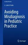 Avoiding Misdiagnosis in Pediatric Practice cover