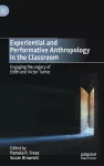 Experiential and Performative Anthropology in the Classroom cover