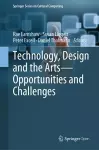 Technology, Design and the Arts - Opportunities and Challenges cover