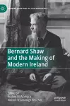 Bernard Shaw and the Making of Modern Ireland cover