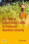 The Role of Smallholder Farms in Food and Nutrition Security cover