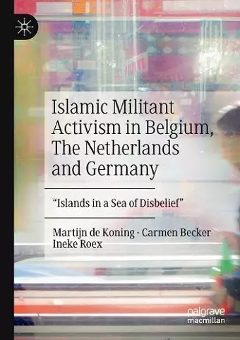 Islamic Militant Activism in Belgium, The Netherlands and Germany cover