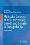 Molecular Genetics of Axial Patterning, Growth and Disease in Drosophila Eye cover