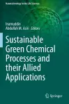 Sustainable Green Chemical Processes and their Allied Applications cover