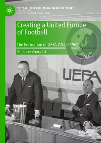 Creating a United Europe of Football cover