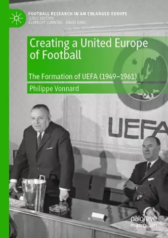 Creating a United Europe of Football cover