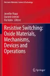 Resistive Switching: Oxide Materials, Mechanisms, Devices and Operations cover