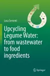 Upcycling Legume Water: from wastewater to food ingredients cover