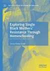 Exploring Single Black Mothers' Resistance Through Homeschooling cover