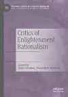 Critics of Enlightenment Rationalism cover