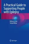 A Practical Guide to Supporting People with Epilepsy cover