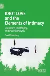 IDIOT LOVE and the Elements of Intimacy cover
