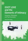 IDIOT LOVE and the Elements of Intimacy cover