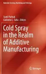 Cold Spray in the Realm of Additive Manufacturing cover