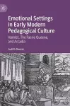 Emotional Settings in Early Modern Pedagogical Culture cover