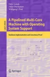 A Pipelined Multi-Core Machine with Operating System Support cover