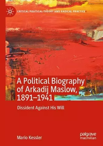 A Political Biography of Arkadij Maslow, 1891-1941 cover