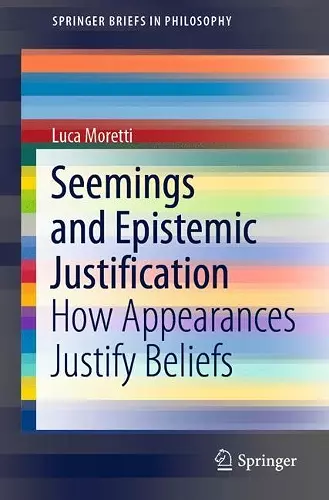 Seemings and Epistemic Justification cover