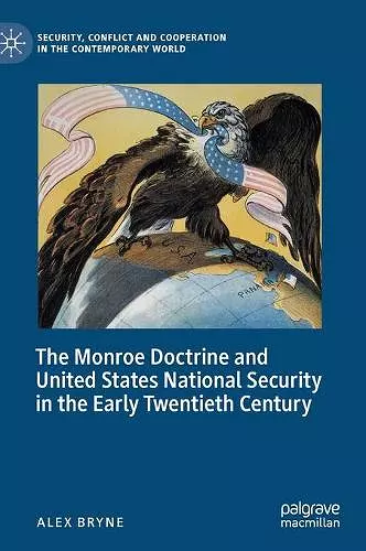 The Monroe Doctrine and United States National Security in the Early Twentieth Century cover