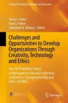 Challenges and Opportunities to Develop Organizations Through Creativity, Technology and Ethics cover