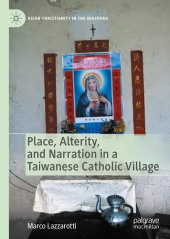 Place, Alterity, and Narration in a Taiwanese Catholic Village cover