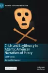Crisis and Legitimacy in Atlantic American Narratives of Piracy cover