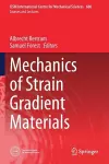 Mechanics of Strain Gradient Materials cover