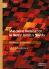 Masculine Domination in Henry James's Novels cover
