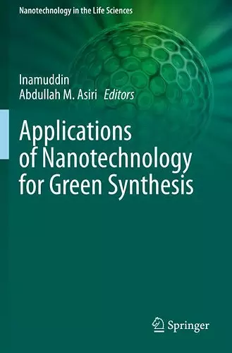 Applications of Nanotechnology for Green Synthesis cover