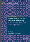 Trump, Twitter, and the American Democracy cover