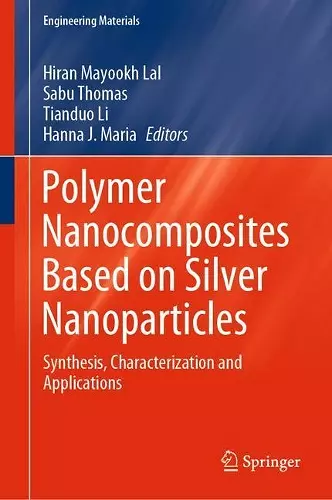 Polymer Nanocomposites Based on Silver Nanoparticles cover