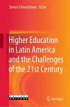 Higher Education in Latin America and the Challenges of the 21st Century cover