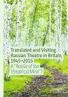 Translated and Visiting Russian Theatre in Britain, 1945–2015 cover