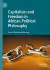 Capitalism and Freedom in African Political Philosophy cover