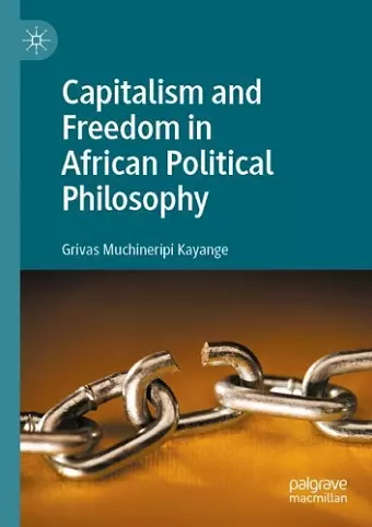 Capitalism and Freedom in African Political Philosophy cover