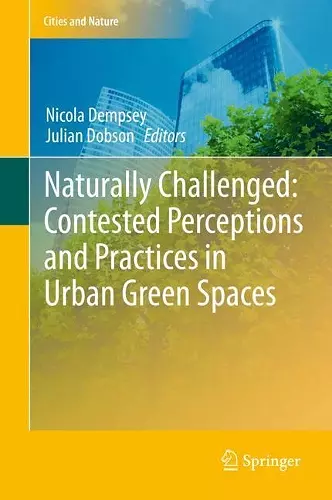 Naturally Challenged: Contested Perceptions and Practices in Urban Green Spaces cover