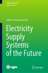 Electricity Supply Systems of the Future cover