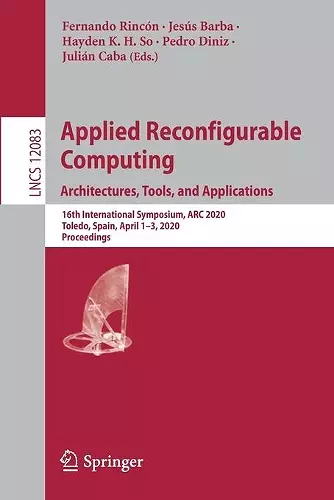 Applied Reconfigurable Computing. Architectures, Tools, and Applications cover