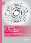 Complexity, Digital Media and Post Truth Politics cover
