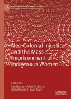 Neo-Colonial Injustice and the Mass Imprisonment of Indigenous Women cover