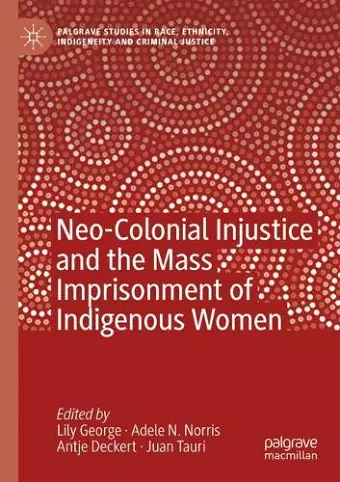 Neo-Colonial Injustice and the Mass Imprisonment of Indigenous Women cover