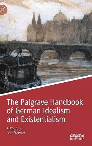 The Palgrave Handbook of German Idealism and Existentialism cover