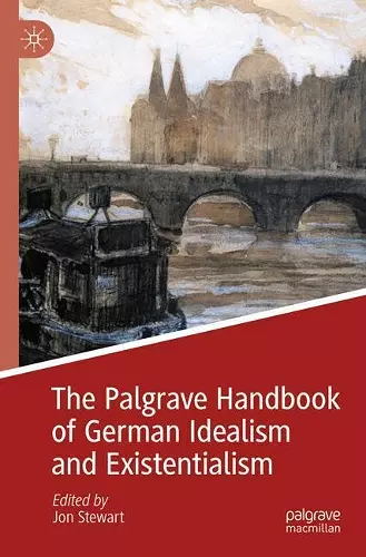 The Palgrave Handbook of German Idealism and Existentialism cover