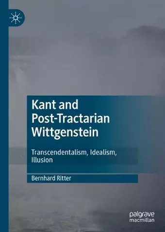 Kant and Post-Tractarian Wittgenstein cover