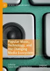 Popular Music, Technology, and the Changing Media Ecosystem cover