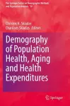 Demography of Population Health, Aging and Health Expenditures cover