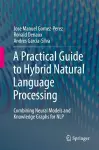 A Practical Guide to Hybrid Natural Language Processing cover